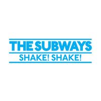 The Subways - Shake Shake