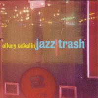 Ellery Eskelin - Jazz Trash