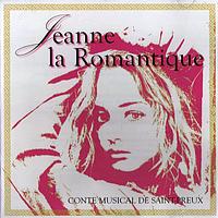 Saint-Preux - Jeanne La Romantique (Conte musical de Saint-Preux)