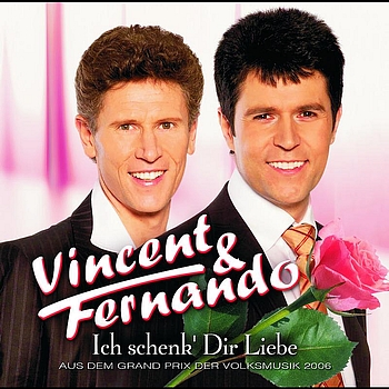 Vincent & Fernando - Ich Schenk' Dir Liebe