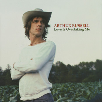 Arthur Russell - Love Is Overtaking Me