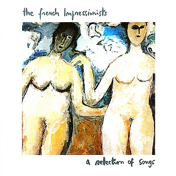The French Impressionists - A Selection Of Songs