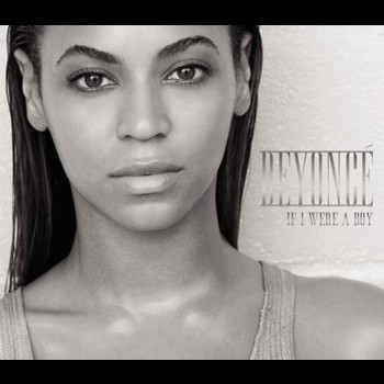Beyoncé - If I Were A Boy