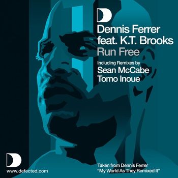 Dennis Ferrer - Run Free (feat. K.T. Brooks)