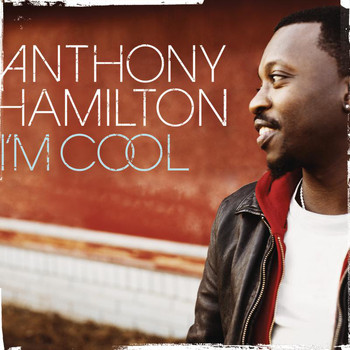 Anthony Hamilton - I'm Cool (No Rap Version)