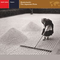 Nonesuch Explorer Series - EXPLORER SERIES: EAST ASIA - Japan: Shakuhachi: The Japanese Flute