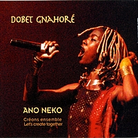 Dobet Gnahoré - Ano Neko (Let's Create Together) (Créons ensemble)