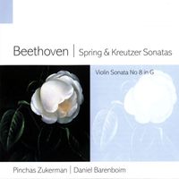Daniel Barenboim & Pinchas Zukerman - Beethoven: Violin Sonatas No. 5, Op. 24 "Spring", No. 8, Op. 30 & No. 9, Op. 47 "Kreutzer"