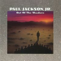 Paul Jackson, Jr. - Out Of The Shadows
