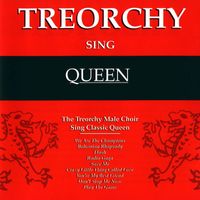 The Treorchy Male Voice Choir - Treorchy Sing Queen