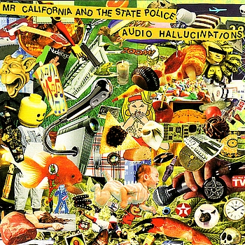 Mr. California and the State Police - Audio Hallucinations