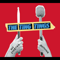 The Ting Tings - We Started Nothing