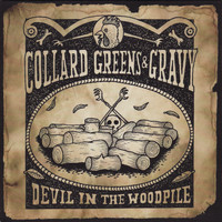 Collard Greens & Gravy - Devil in the Woodpile