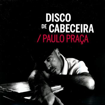 Paulo Praça - Disco De Cabeceira