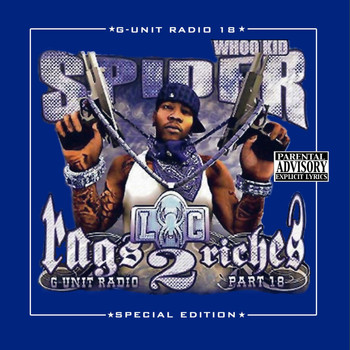 DJ Whoo Kid & Spider Loc - G-Unit Radio 18: Rags To Riches (Explicit)