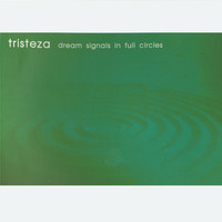 Tristeza - Dream Signals in Full Circles