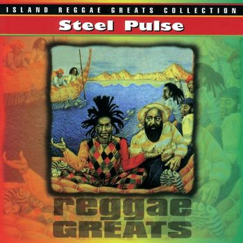 Steel Pulse - Reggae Greats