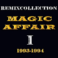 Magic Affair - Remixcollection I 1993-1994