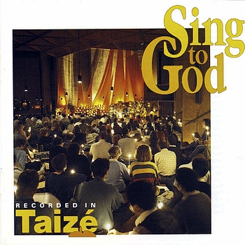Taizé - Sing to God