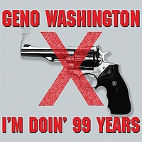Geno Washington - I'm Doin' 99 Years