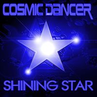 Cosmic Dancer - Shining Star (Radio Edit)