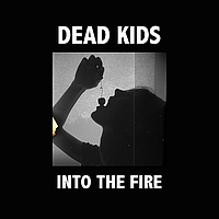 Dead Kids - Into the Fire