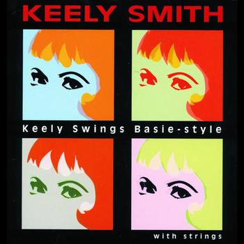 Keely Smith - Keely Swings Basie-Style With Strings