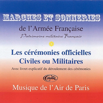 Musique De L'Air De Paris - Marches Et Sonneries De L'armée Française Pour Les Cérémonies Officielles Civiles Ou Militaires