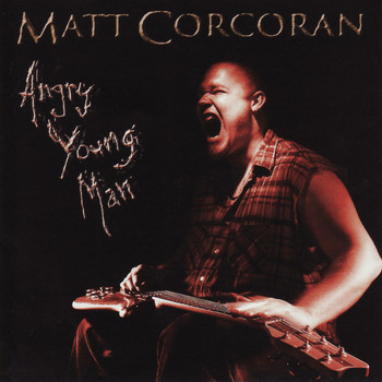 Matt Corcoran - Angry Young Man
