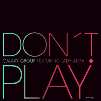 Galaxy Group - Don't Play