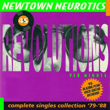 Newtown Neurotics - 45 Revolutions Per Minute