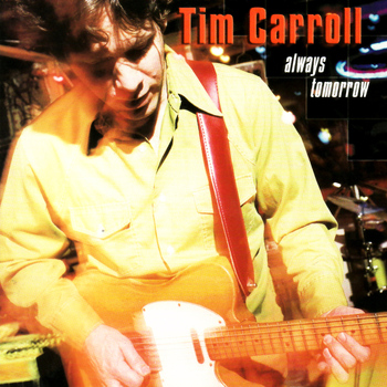 Tim Carroll - Always Tomorrow