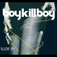 Boy Kill Boy - Suzie - INTL EP