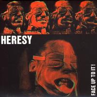 Heresy - Face Up To It!