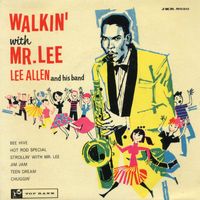 Lee Allen - Walkin' With Mr Lee