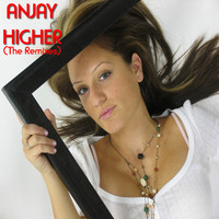 Anjay - Higher (The Remixes)