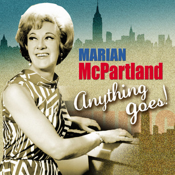 Marian McPartland - Marian Mcpartland: Anything Goes!