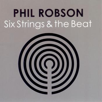 Phil Robson - Six Strings & The Beat
