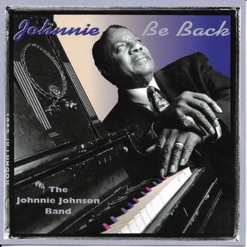 Johnnie Johnson Band - Johnnie Be Back