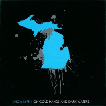 Know Lyfe - On Cold Hands And Dark Waters (Explicit)