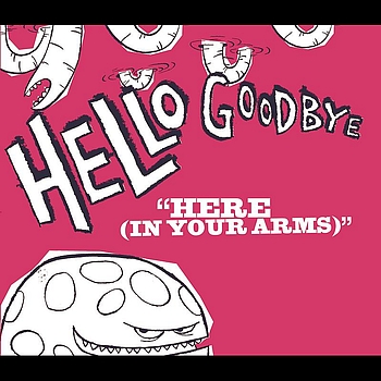 Hellogoodbye - Here (In Your Arms) (Radio Edit)