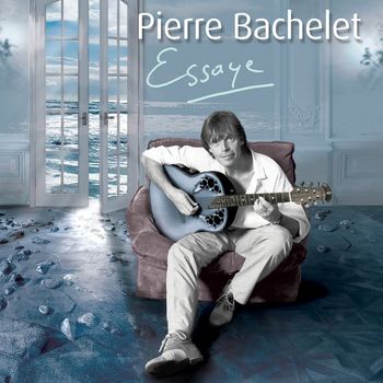 Pierre Bachelet - Essaye