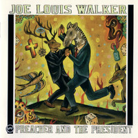 Joe Louis Walker - Preacher And The President