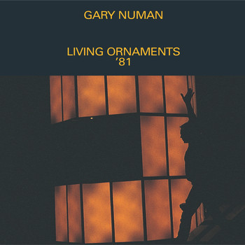 Gary Numan - Living Ornaments '81
