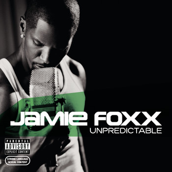 Jamie Foxx - Unpredictable (Explicit)