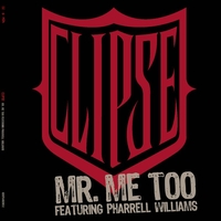 Clipse - Mr. Me Too (Explicit)