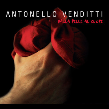 Antonello Venditti - Dalla pelle al cuore