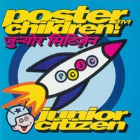 Poster Children - Junior Citizen