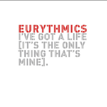 Eurythmics - I've Got A Life
