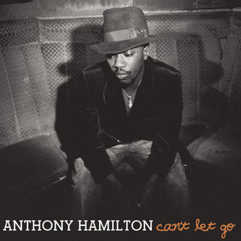 Anthony Hamilton - Can't Let Go (Main Version)